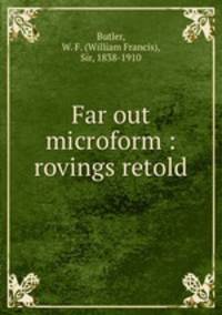 Far out microform : rovings retold