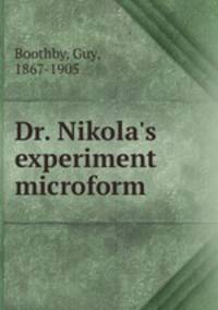 Dr. Nikola`s experiment microform
