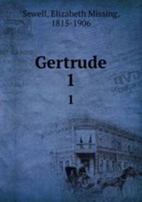 Gertrude. 1