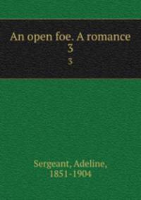 An open foe. A romance. 3