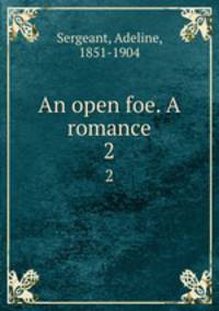 An open foe. A romance. 2