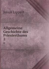 Allgemeine Geschichte des Priesterthums. 2