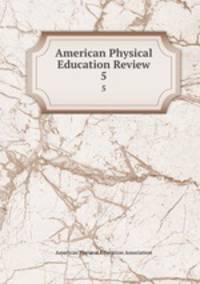 American Physical Education Review. 5