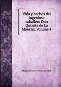 Vida y hechos del ingenioso caballero Don Quixote de La Mancha, Volume 4
