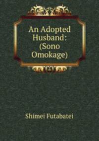 An Adopted Husband: (Sono Omokage)
