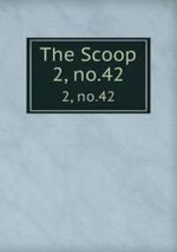 The Scoop. 2, no.42