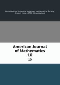 American Journal of Mathematics. 10