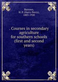 . Courses in secondary agriculture for southern schools (first and second years)