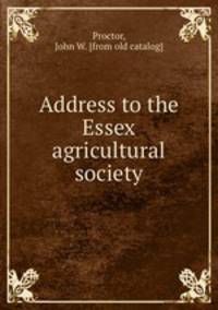 Address to the Essex agricultural society
