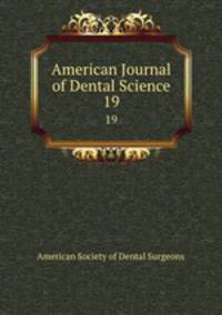 American Journal of Dental Science. 19