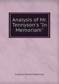 Analysis of Mr. Tennyson`s "In Memoriam"