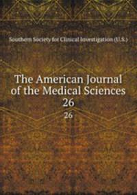 The American Journal of the Medical Sciences. 26