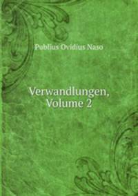 Verwandlungen, Volume 2