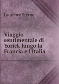 Viaggio sentimentale di Yorick lungo la Francia e l`Italia