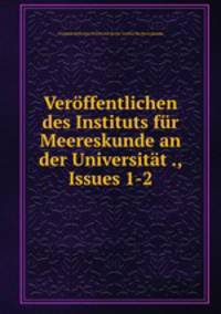 Verffentlichen des Instituts fr Meereskunde an der Universitt ., Issues 1-2