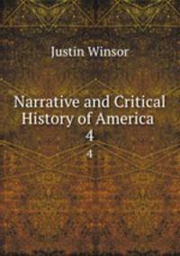 Narrative and Critical History of America .. 4
