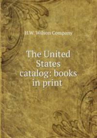 The United States catalog: books in print .