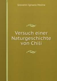 Versuch einer Naturgeschichte von Chili