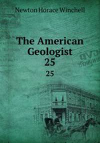 The American Geologist. 25