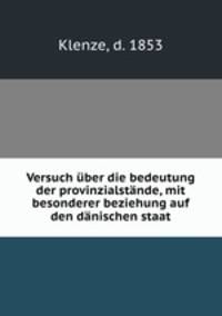 Versuch ber die bedeutung der provinzialstnde, mit besonderer beziehung auf den dnischen staat