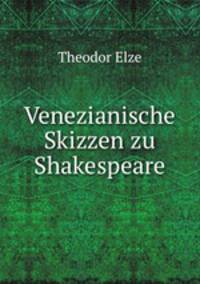 Venezianische Skizzen zu Shakespeare