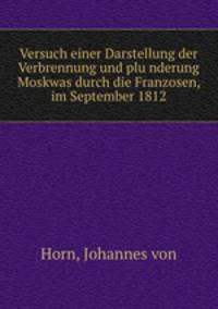 Versuch Einer Darstellung der Verbrennung und Plunderung Moskwas Durch Die Franzosen, im September 1812