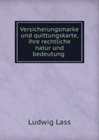 Versicherungsmarke und quittungskarte, ihre rechtliche natur und bedeutung .