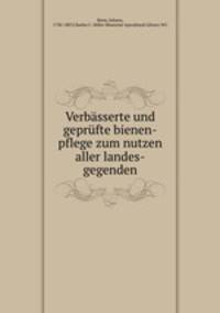 Verbsserte und geprfte bienen-pflege zum nutzen aller landes-gegenden