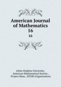 American Journal of Mathematics. 16