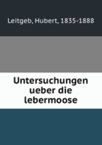Untersuchungen ueber die lebermoose