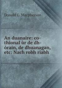 An duanaire: co-thional r de dh-rain, de dhuanagan, etc: Nach robh riabh .