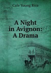 A Night in Avignon: A Drama