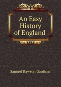 An Easy History of England .
