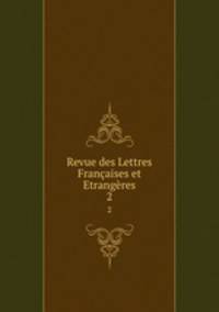 Revue des Lettres Franaises et Etrangres. 2