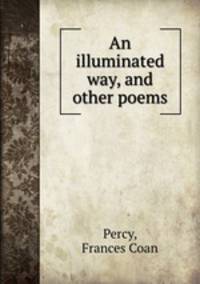 An illuminated way, and other poems