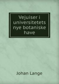 Vejuiser i universitetets nye botaniske have