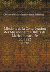 Missions de la Congrgation des Missionnaires Oblats de Marie Immacule. 56, 1922