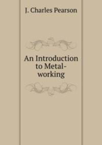 An Introduction to Metal-working