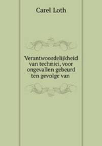 Verantwoordelijkheid van technici, voor ongevallen gebeurd ten gevolge van .