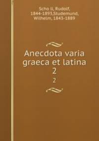 Anecdota varia graeca et latina. 2