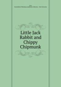 Little Jack Rabbit and Chippy Chipmunk