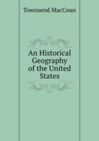 An Historical Geography of the United States