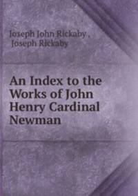 An Index to the Works of John Henry Cardinal Newman