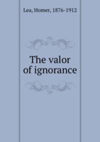The valor of ignorance
