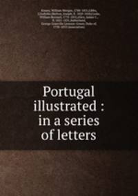 Portugal illustrated : in a series of letters