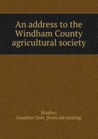 An address to the Windham County agricultural society