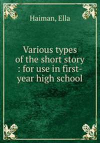 Various types of the short story : for use in first-year high school