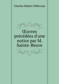 uvres prcdes d`une notice par M. Sainte-Beuve