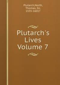 Plutarch`s Lives Volume 7