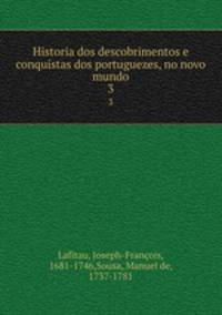 Historia dos descobrimentos e conquistas dos portuguezes, no novo mundo. 3